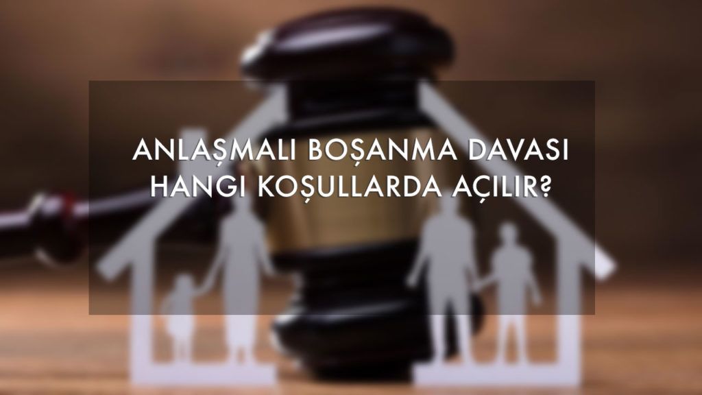 anlaşmalı boşanma şartları