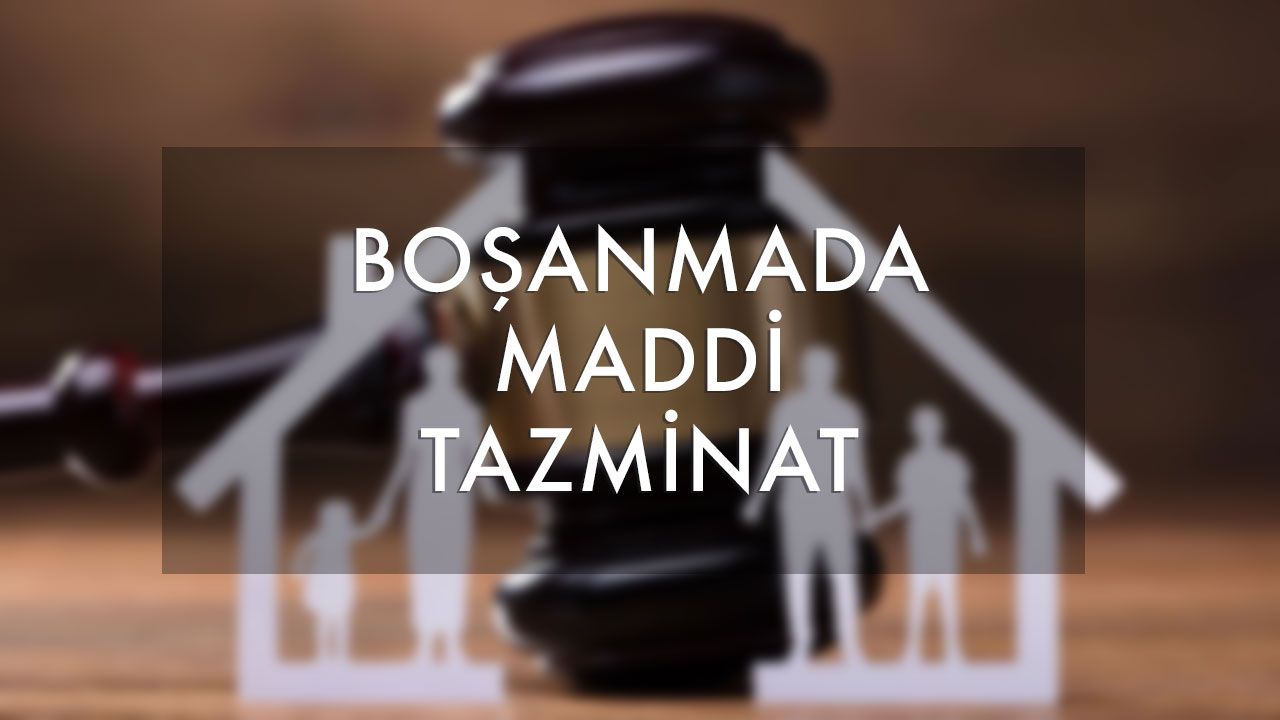 boşanmada maddi tazminat