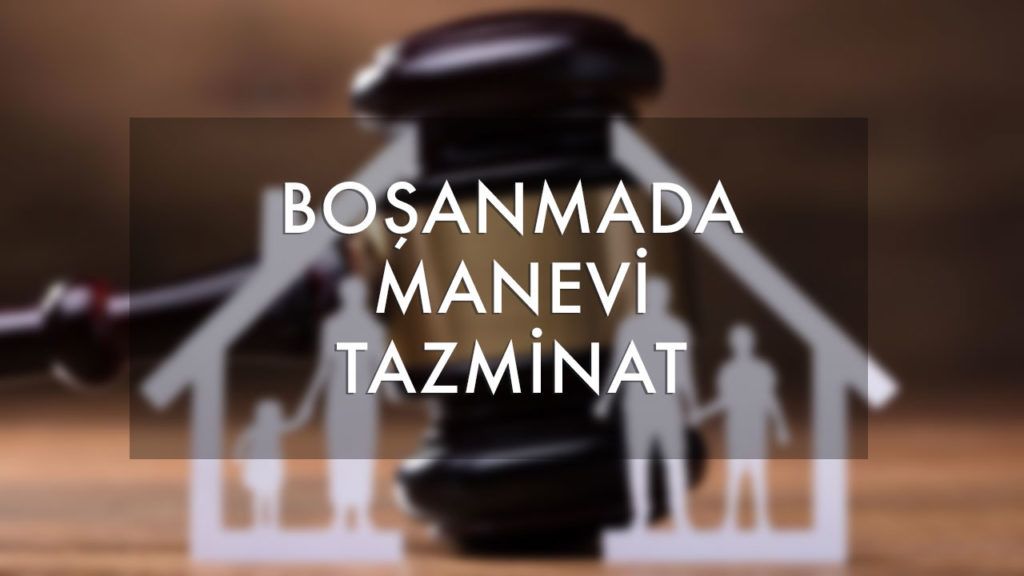 boşanmada manevi tazminat şartları