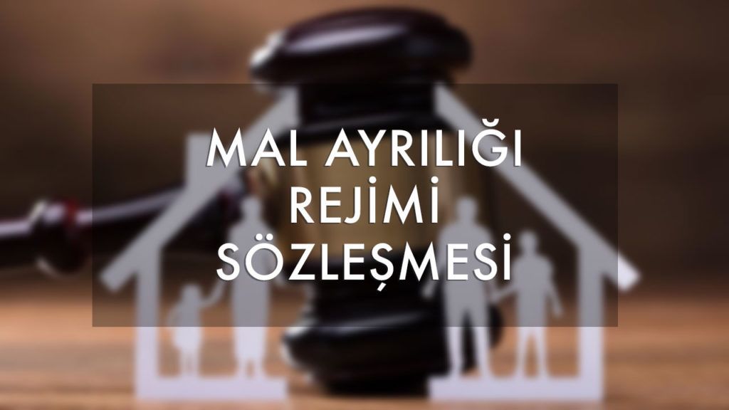 mal ayrılığı rejimi sözleşmesi