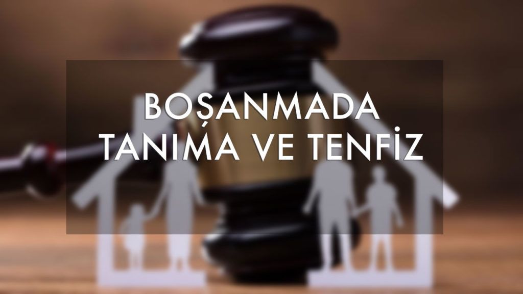 boşanmada tanıma ve tenfiz