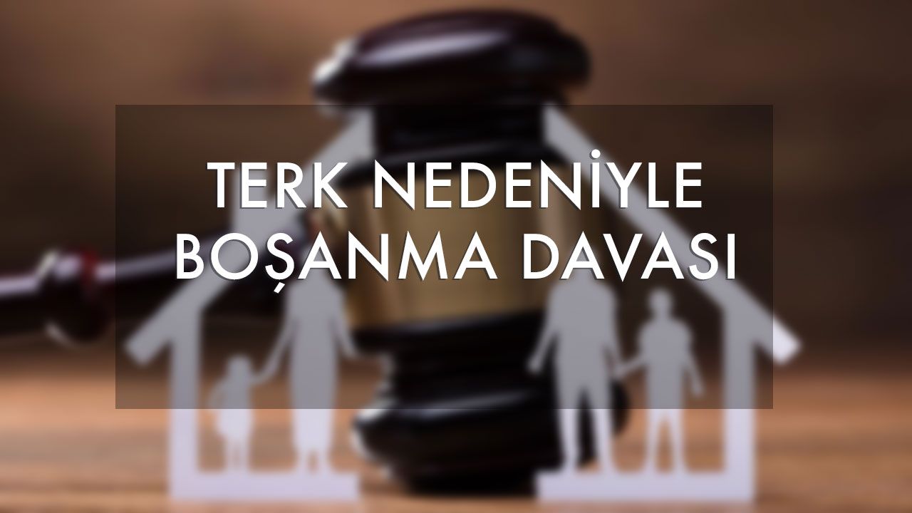 terk nedeniyle boşanma davası