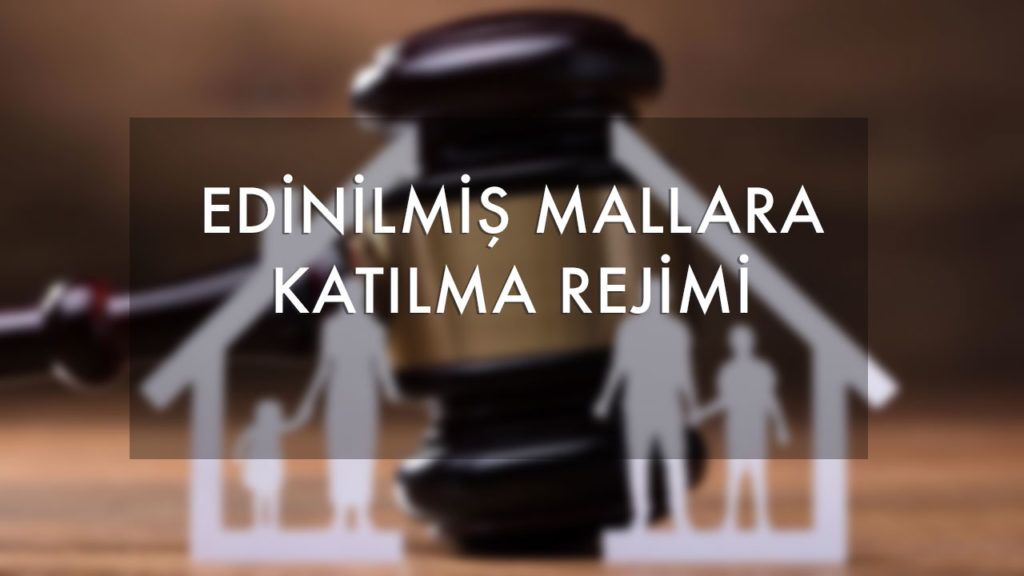 Edinilmiş Mallara Katılma Rejimi